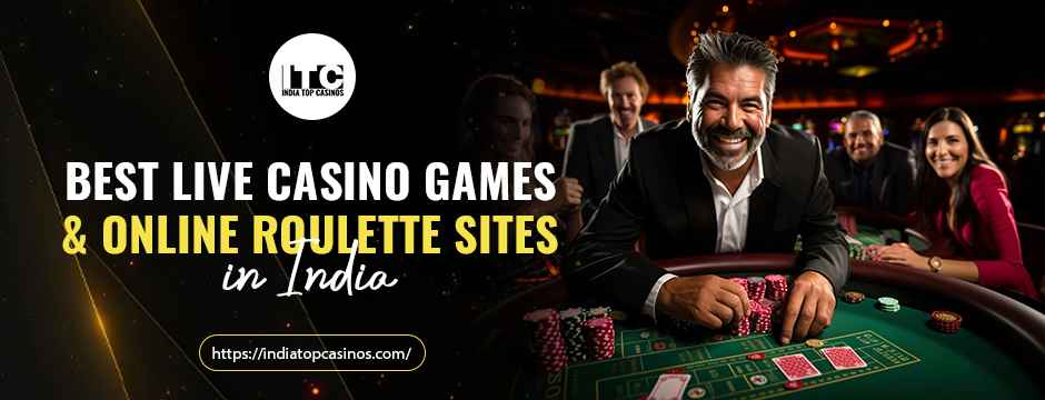 Best Live Casino Games & Online Roulette Sites in India