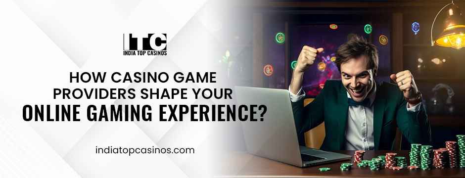 How Casino Game providers Shape Your Online Gaming Experience