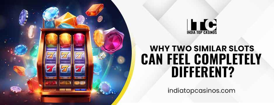 Why Two Similar Slots Can Feel Completely Different
